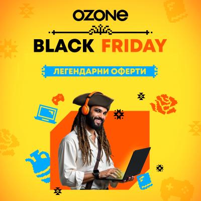 Легендарен Black Friday стартира в Ozone Live